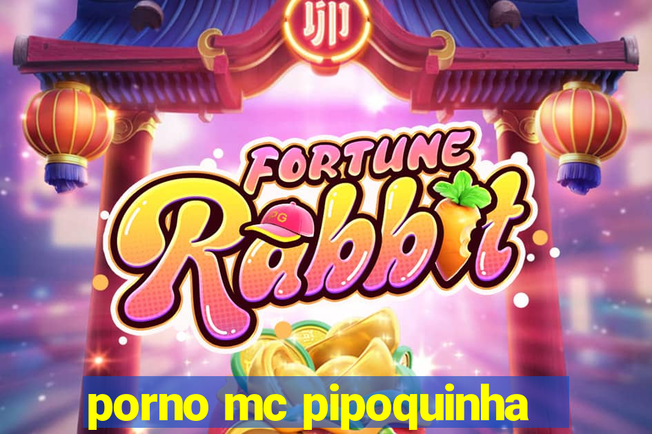 porno mc pipoquinha